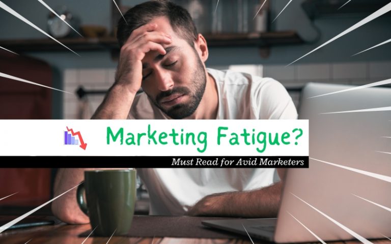 Dangers of Marketing Fatigue and How to Avoid Them